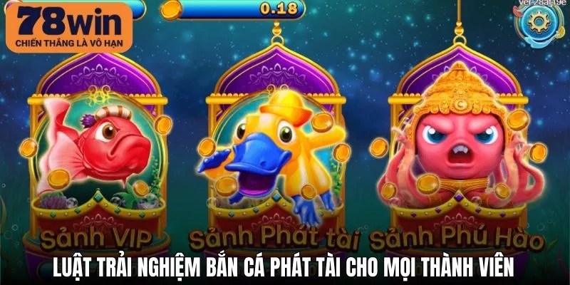 Luật trải nghiệm bắn cá Phát Tài siêu dễ cho mọi thành viên
